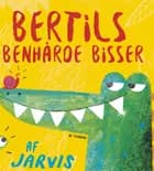 Bertils benhårde bisser