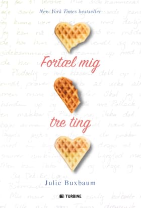 Fortæl mig tre ting af Julie Buxbaum