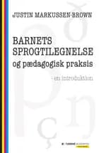 Barnets sprogtilegnelse og pædagogisk praksis