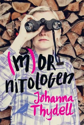 (M)ornitologen af Johanna Thydell