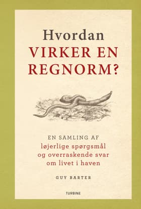 Hvordan virker en regnorm? af Guy Barter