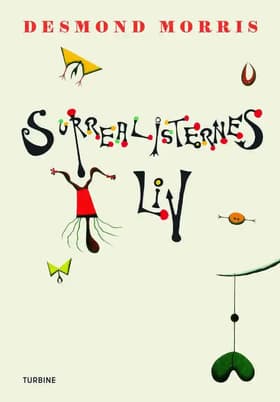 Surrealisternes liv af Desmond Morris