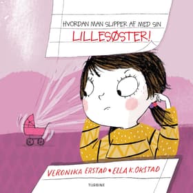 Hvordan man slipper af med sin lillesøster af Veronika Erstad