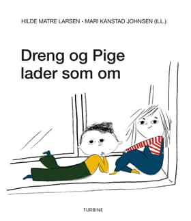 Dreng og Pige lader som om af Hilde Matre Larsen