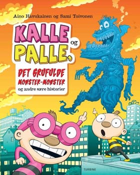 Kalle og Palle, det grufulde monster-monster og andre sære historier af Sami Toivonen