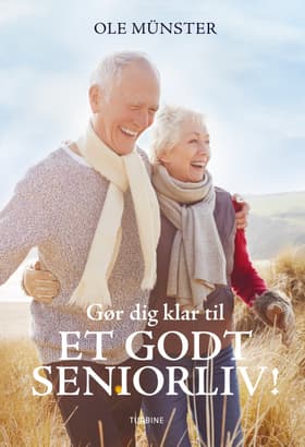 Gør dig klar til et godt seniorliv af Ole Münster