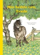Min bedste ven, Trude