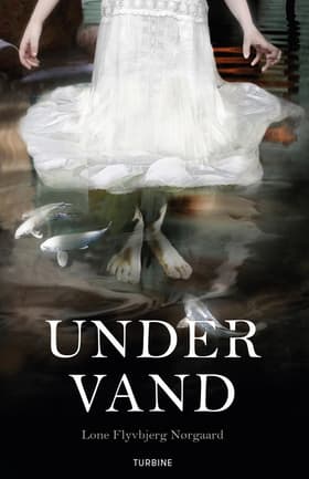 Under vand af Lone Flyvbjerg Nørgaard