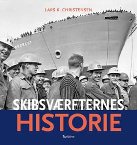 Skibsværfternes historie af Lars K. Christensen