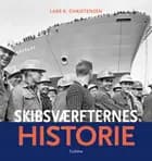 Skibsværfternes historie