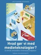 Hvad gør vi med medieteknologier?