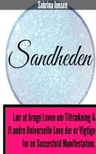 Sandheden - lær at bruge loven om tiltrækning