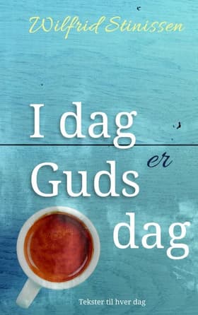 I dag er Guds dag af Wilfrid Stinissen