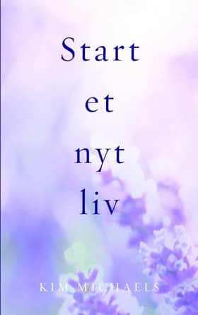 Start et nyt liv af Kim Michaels