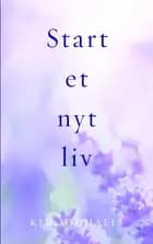 Start et nyt liv