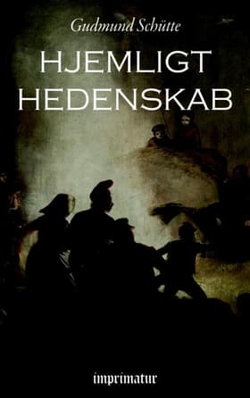 Hjemligt Hedenskab af Gudmund Schütte