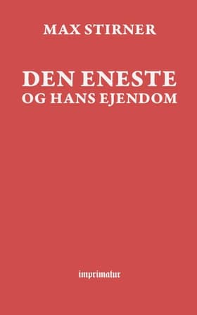 Den eneste og hans ejendom af Max Stirner