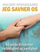 JEG SAVNER OS - En guide til nærhed, fortrolighed og kærlighed
