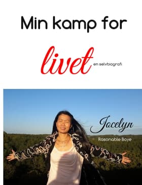 Min kamp for livet af Jocelyn R. Boye