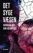 Det Syge Væsen - Hvordan det kan heldbredes