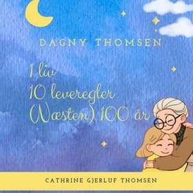 1 liv, 10 leveregler og (næsten) 100 år. af Cathrine Gjerluf Thomsen