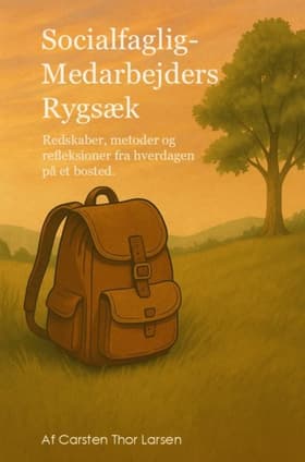 Den socialfaglig medarbejders rygsæk af Carsten Thor Larsen