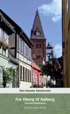 Den Danske Klosterrute - Fra Viborg til Aalborg