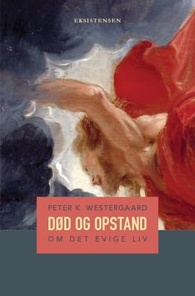 Død og opstand af Peter K. Westergaard