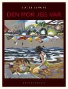 Den mor jeg var