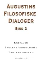 Augustins filosofiske dialoger Enetaler Sjælens udødelighed Sjælens omfang