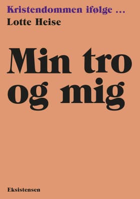 Min tro og mig af Lotte Heise
