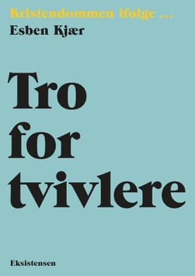 Tro for tvivlere af Esben Kjær
