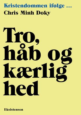 Tro, håb og kærlighed af Chris Minh Doky