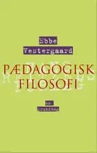 Pædagogisk filosofi - en grundbog