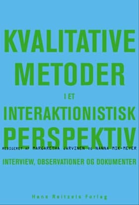 Kvalitative metoder i et interaktionistisk perspektiv af Peter Dahler-Larsen