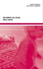 Om børn og unge med ADHD