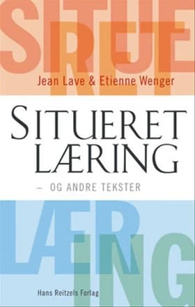 Situeret læring - og andre tekster af Jean Lave