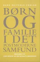 Børn og familie i det postmoderne samfund