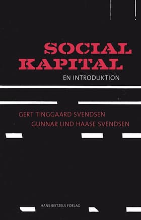 Social kapital af Gert Tinggaard Svendsen