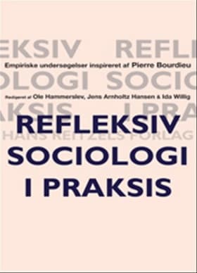 Refleksiv sociologi i praksis af Olav Korsnes
