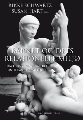 Barnet og dets relationelle miljø af Rikke Schwartz