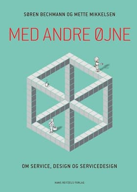 Med andre øjne - om service, design og servicedesign af Søren Bechmann