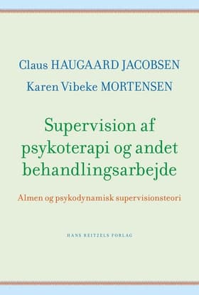 Supervision af psykoterapi og andet behandlingsarbejde af Karen Vibeke Mortensen