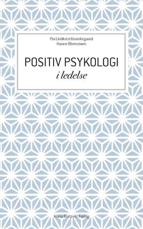 Positiv psykologi i ledelse af Pia Lindkvist Knærkegaard