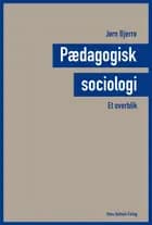 Pædagogisk sociologi - et overblik