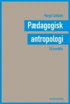Pædagogisk antropologi - et overblik