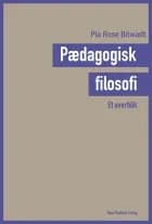 Pædagogisk filosofi - et overblik