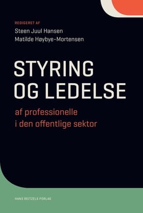 Styring og ledelse af professionelle i den offentlige sektor af Steen Juul Hansen