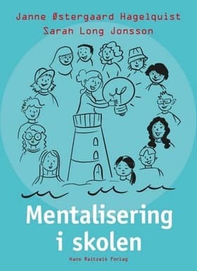 Mentalisering i skolen af Janne Østergaard Hagelquist
