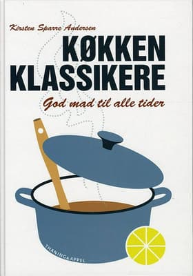 Køkkenklassikere af Kirsten S. Andersen
